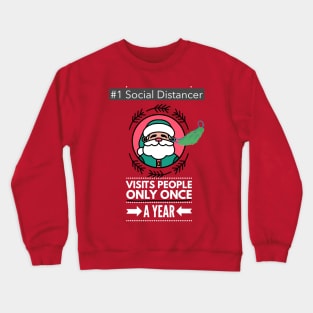 Santa #1 Social Distancer, only visits once a year Crewneck Sweatshirt